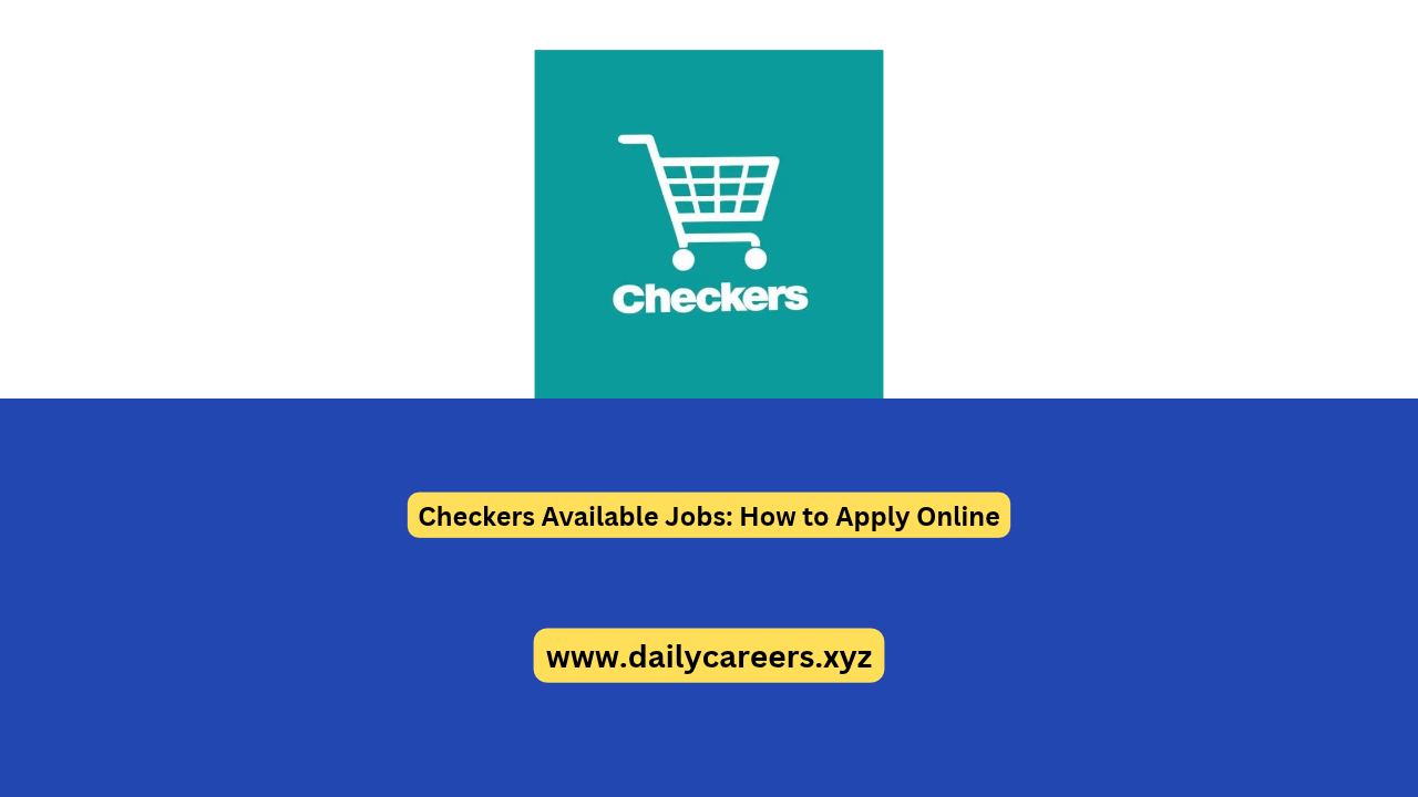 Checkers Available Jobs: How to Apply Online